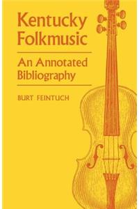Kentucky Folkmusic: An Annotated Bibliography