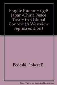 The Fragile Entente: The 1978 Japan-China Peace Treaty in a Global Context