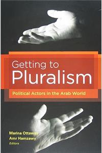 Getting to Pluralism