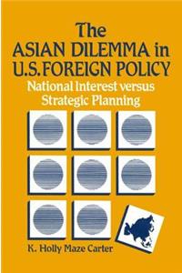 The Asian Dilemma in United States Foreign Policy