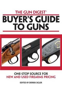 Gun Digest Buyers' Guide to Guns