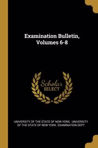 Examination Bulletin, Volumes 6-8