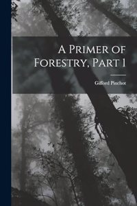 Primer of Forestry, Part 1