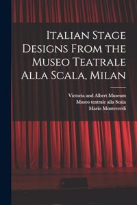 Italian Stage Designs From the Museo Teatrale Alla Scala, Milan