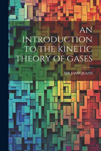 Introduction to the Kinetic Theory of Gases