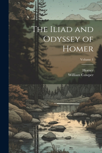 Iliad and Odyssey of Homer; Volume 1