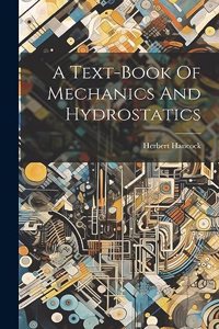 Text-book Of Mechanics And Hydrostatics