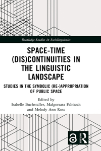 Space-Time (Dis)Continuities in the Linguistic Landscape