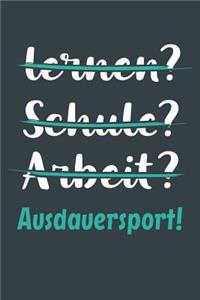 lernen? Schule? Arbeit? Ausdauersport!