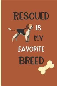Rescued is my Favorite breed