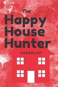 The Happy House Hunter Checklist