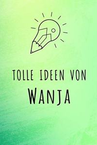 Tolle Ideen von Wanja