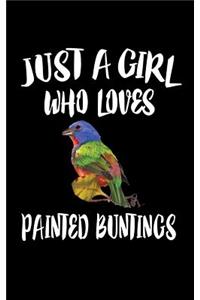 Just A Girl Who Loves Painted Buntings