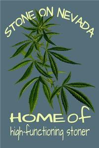 Stone On Nevada Home Of High Functioning Stoner