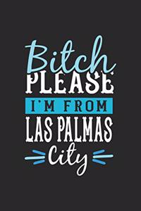 Bitch Please I'm From Las Palmas City
