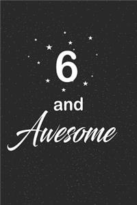 6 and awesome