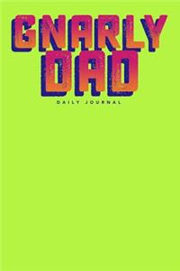 Gnarly Dad - Daily Journal