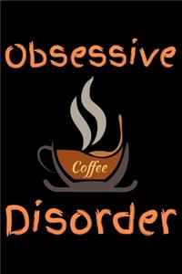 Obsessive Coffee Disorder