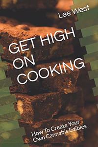 Get High on Cooking