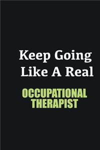 Keep Going Like a Real Occupational Therapist