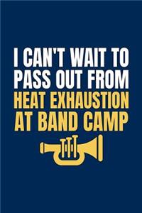 I Can't Wait to Pass Out from Heat Exhaustion at Band Camp