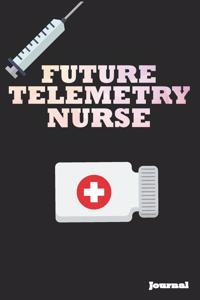 Future Telemetry Nurse Journal: Great as Nurse Journal/Notebook Gift (6 X 9 - 110 Blank Pages)