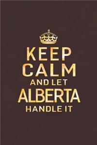 Keep Calm and Let Alberta Handle It