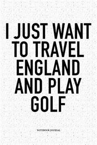 I Just Want to Travel England and Play Golf