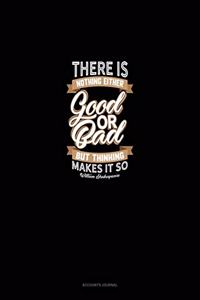 There Is Nothing Either Good or Bad But Thinking Makes It So