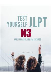 Test Yourself JLPT N3 Kanji Vocabulary Flashcards