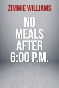 No Meals After 6:00 P.M.