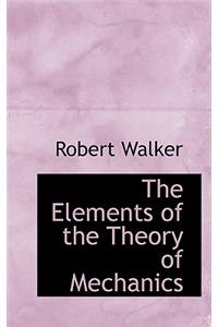The Elements of the Theory of Mechanics