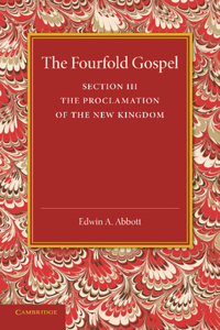 Fourfold Gospel: Volume 3, the Proclamation of the New Kingdom