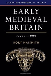 Early Medieval Britain, C. 500-1000