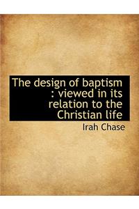 The Design of Baptism