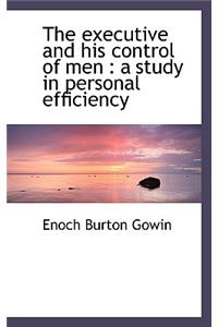 The Executive and His Control of Men