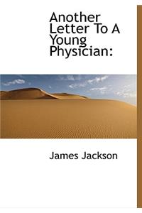 Another Letter to a Young Physician