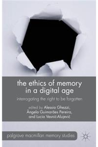 The Ethics of Memory in a Digital Age