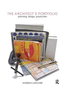 The Architect's Portfolio: Planning, Design, Production