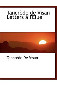 Tancr de de Visan Letters I'elue