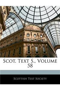 Scot. Text S., Volume 58