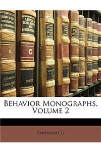 Behavior Monographs, Volume 2