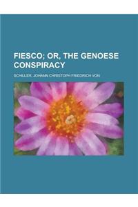 Fiesco; Or, the Genoese Conspiracy