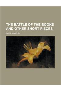 The Battle of the Books and Other Short Pieces