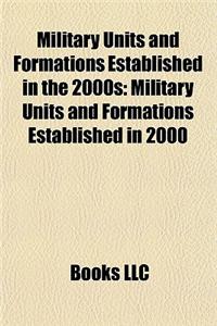 Military Units and Formations Established in the 2000s