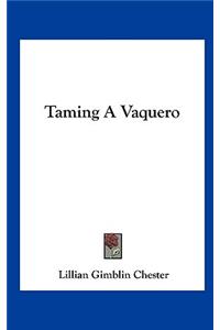 Taming a Vaquero