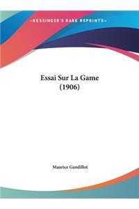Essai Sur La Game (1906)