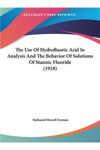 The Use of Hydrofluoric Acid in Analysis and the Behavior of Solutions of Stannic Fluoride (1918)