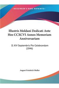 Illustris Moldani Dedicati Ante Hos CCXCVI Annos Memoriam Anniversariam