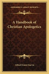 A Handbook of Christian Apologetics